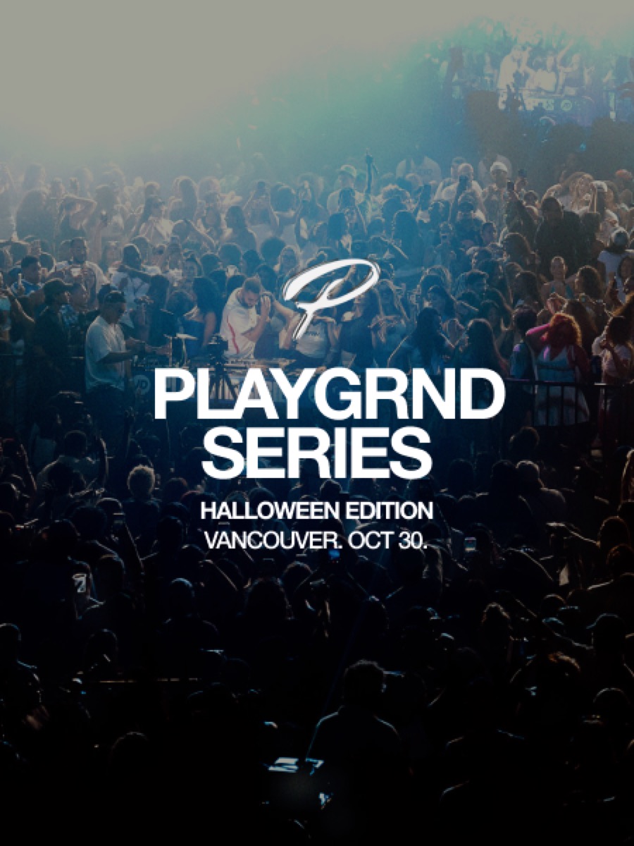 PLAYGRND SERIES VANCOUVER: HALLOWEEN EDITION — Harbour Event Centre, Fri 30 Oct